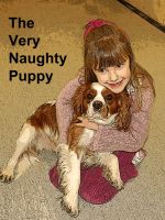 Cover a children's book entitled The Very Naughty Puppy. On the cover a little girl is hugging a puppy and smiling.